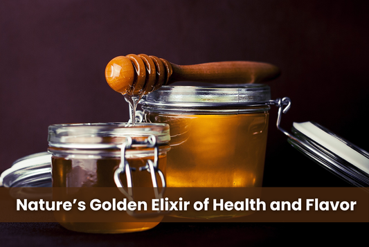 Honey: Nature’s Golden Elixir of Health and Flavor
